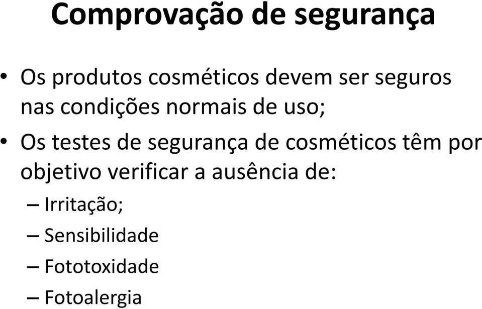 segurança de cosméticos têm por objetivo verificar a