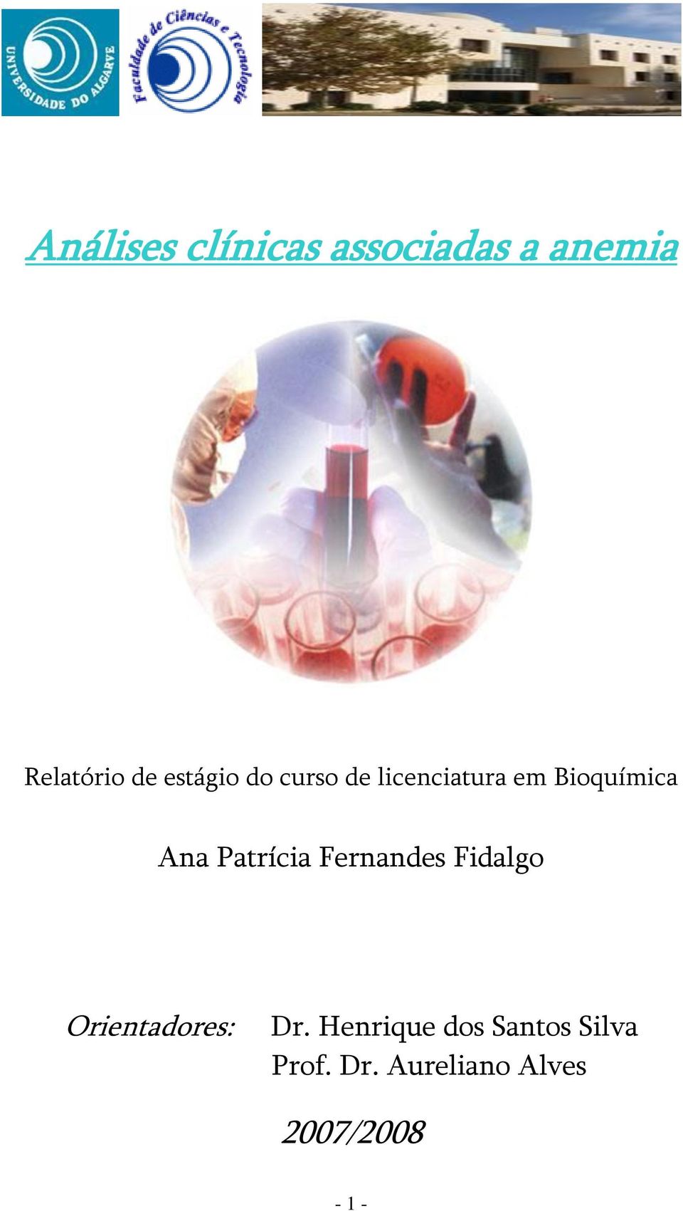 Patrícia Fernandes Fidalgo Orientadores: Dr.