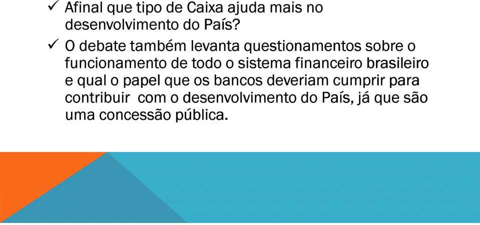 sistema financeiro brasileiro e qual o papel que os bancos deveriam