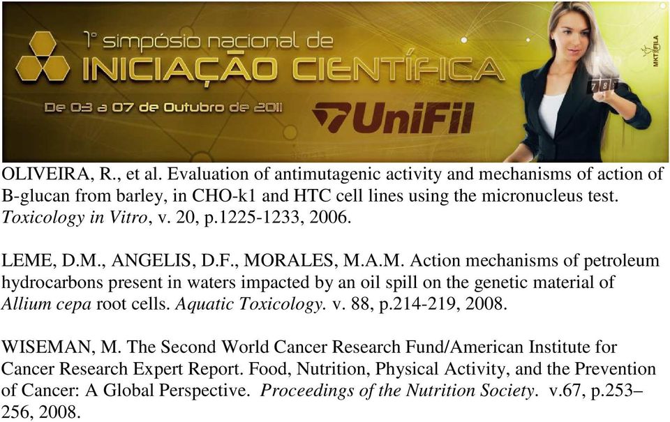 , D.M., ANGELIS, D.F., MORALES, M.A.M. Action mechanisms of petroleum hydrocarbons present in waters impacted by an oil spill on the genetic material of Allium cepa root cells.