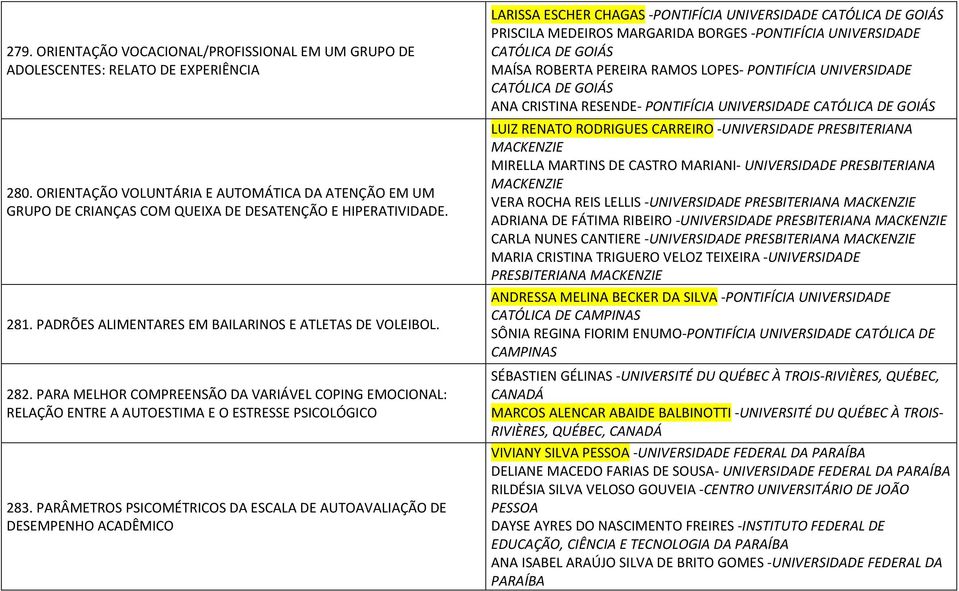 PARA MELHOR COMPREENSÃO DA VARIÁVEL COPING EMOCIONAL: RELAÇÃO ENTRE A AUTOESTIMA E O ESTRESSE PSICOLÓGICO 283.