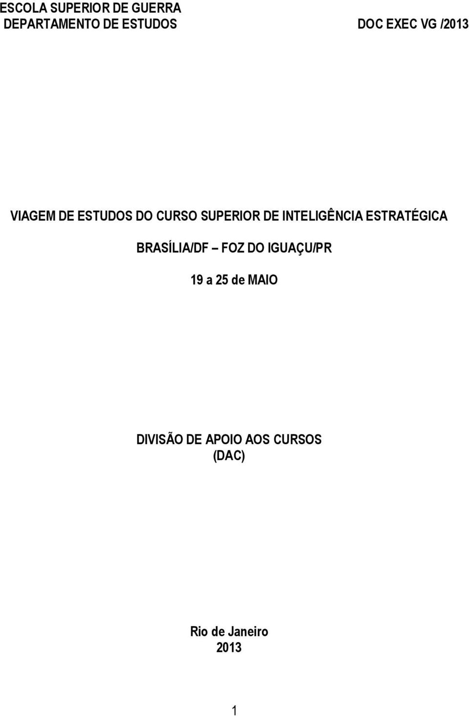 INTELIGÊNCIA ESTRATÉGICA BRASÍLIA/DF FOZ DO IGUAÇU/PR 19