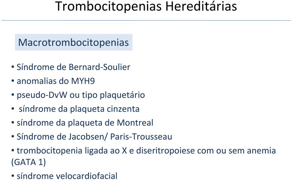 síndrome da plaqueta de Montreal Síndrome de Jacobsen/ Paris-Trousseau