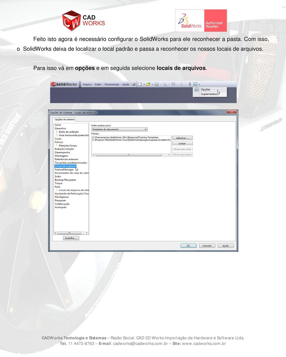 Com isso, o SolidWorks deixa de localizar o local padrão e