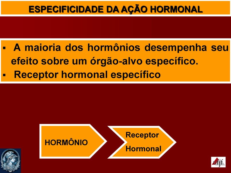 um órgão-alvo específico.