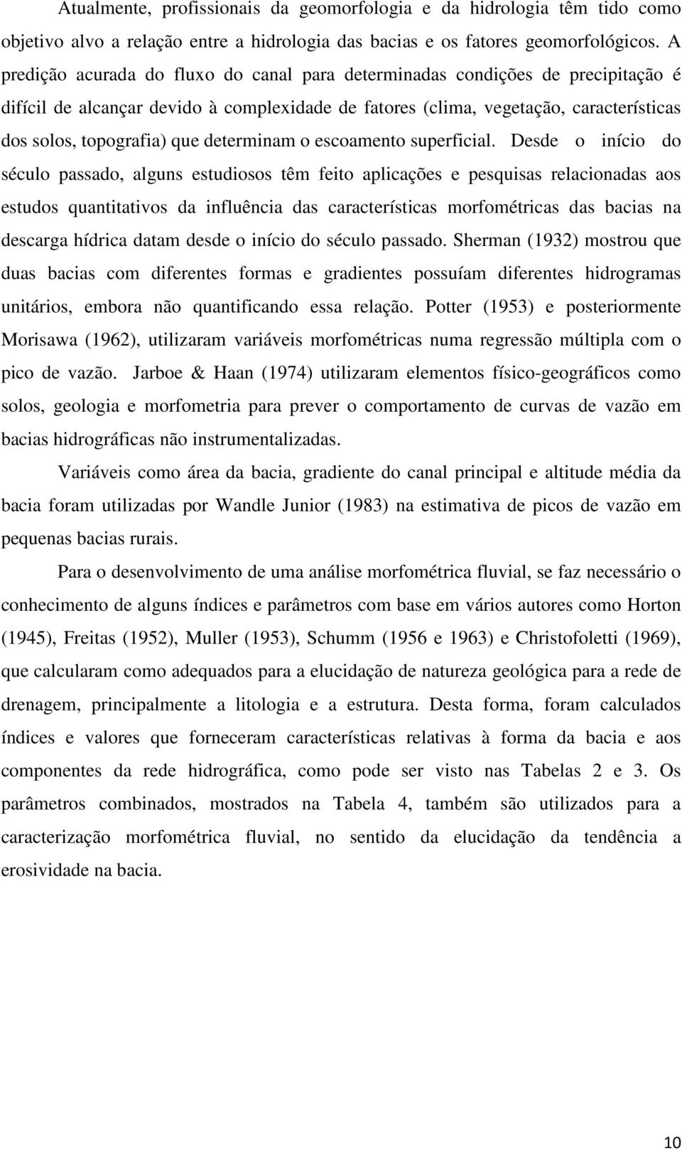 determinam o escoamento superficial.