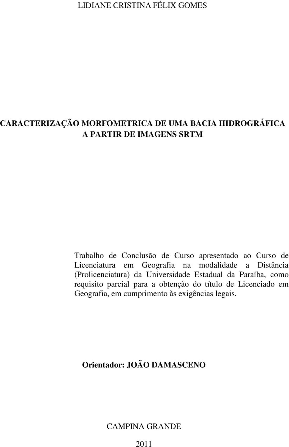 (Prolicenciatura) da Universidade Estadual da Paraíba, como requisito parcial para a obtenção do título de