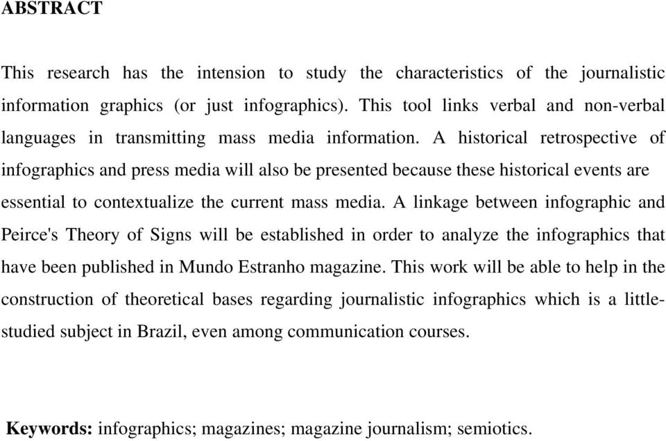 A historical retrospective of infographics and press media will also be presented because these historical events are essential to contextualize the current mass media.