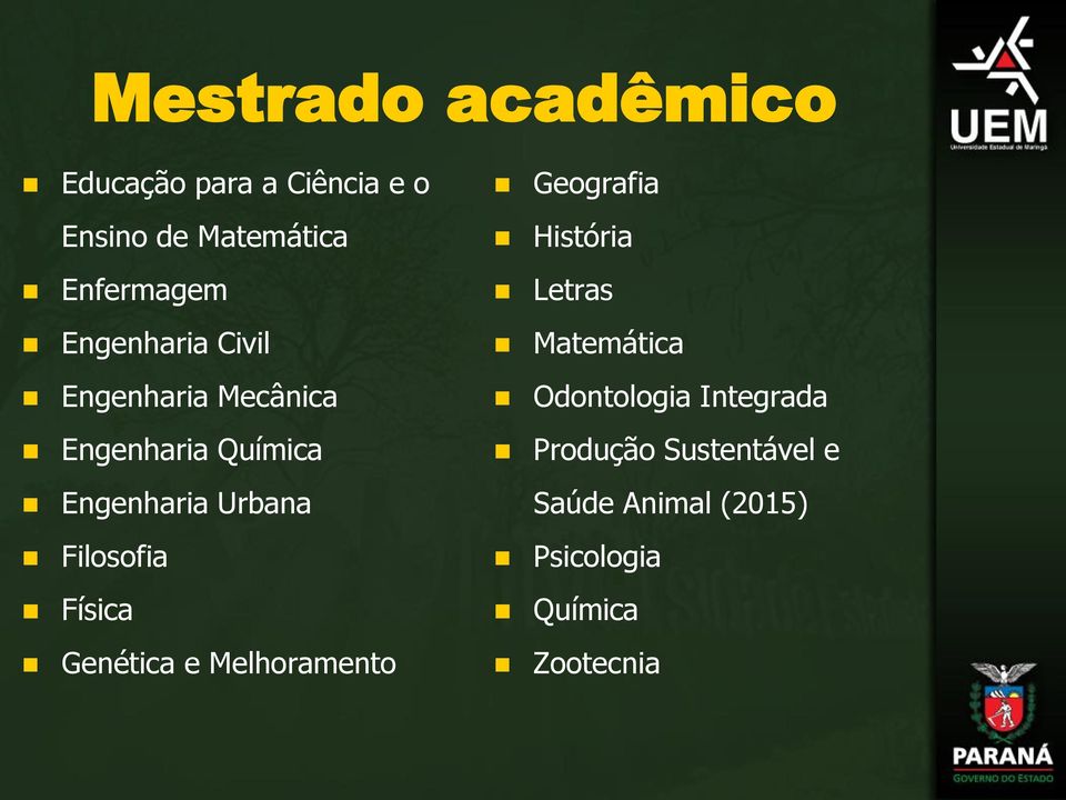 Filosofia Física Genética e Melhoramento Geografia História Letras Matemática