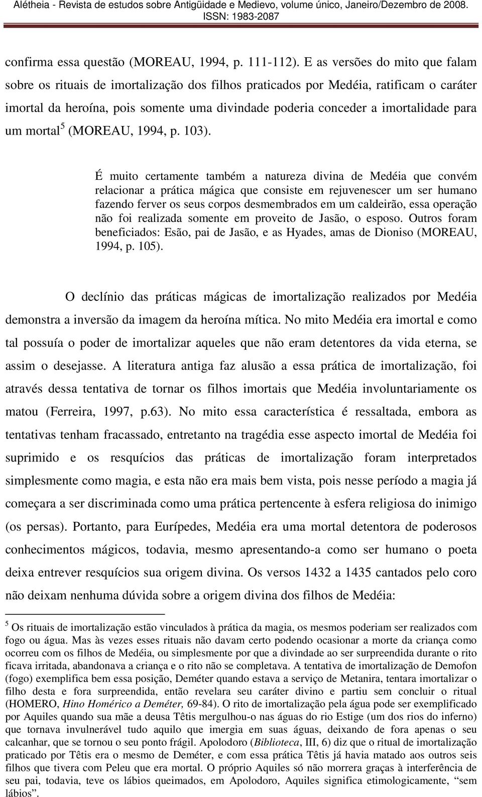 para um mortal 5 (MOREAU, 1994, p. 103).