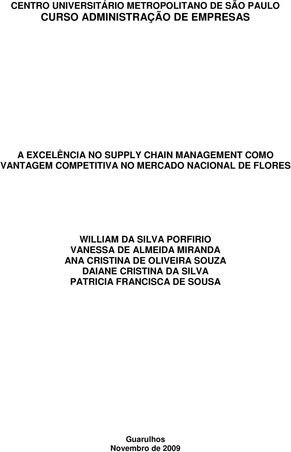 DE FLORES WILLIAM DA SILVA PORFIRIO VANESSA DE ALMEIDA MIRANDA ANA CRISTINA DE