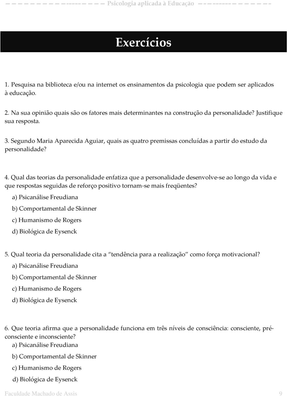 Segundo Maria Aparecida Aguiar, quais as quatro premissas concluídas a partir do estudo da personalidade? 4.