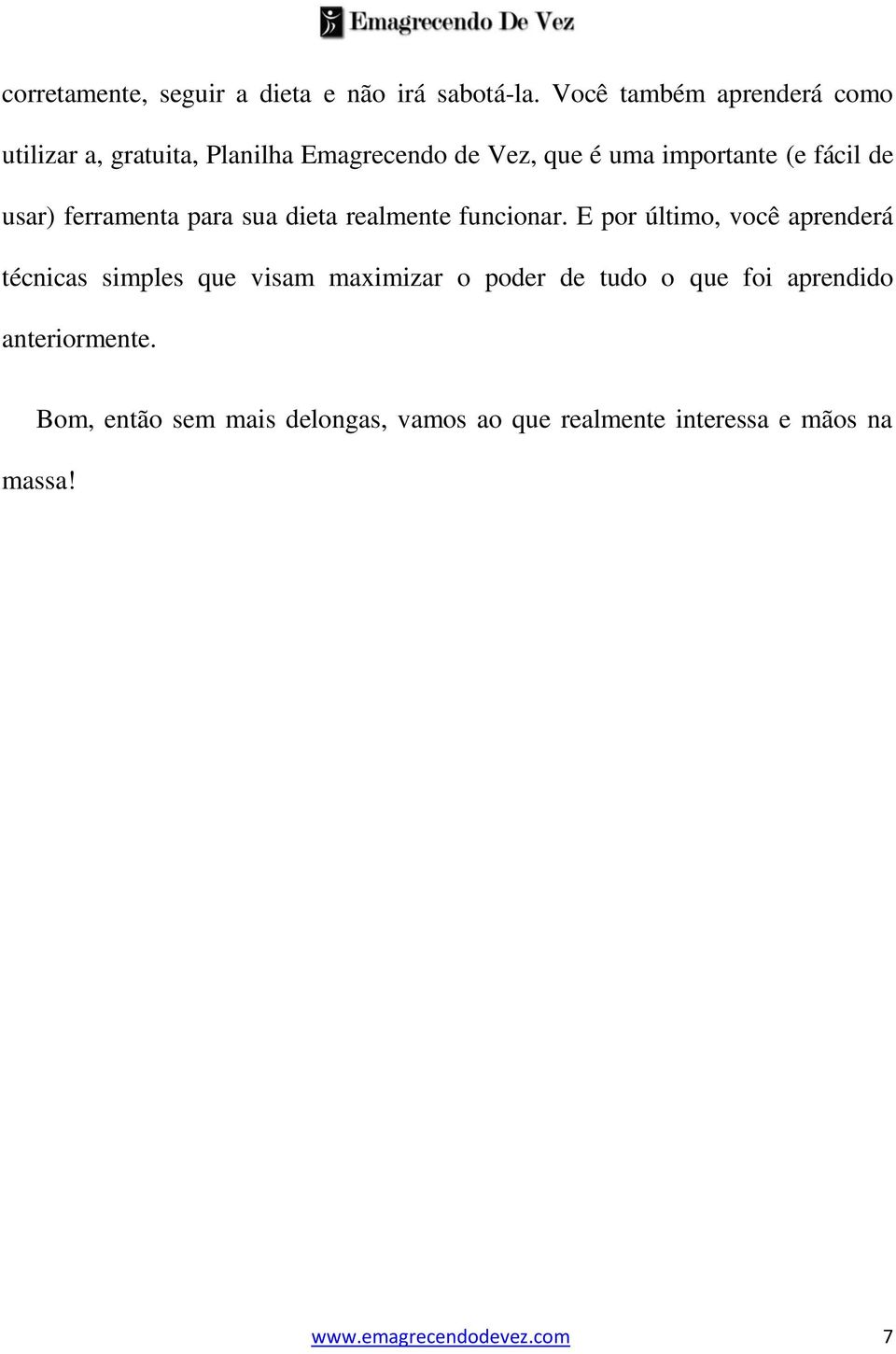 de usar) ferramenta para sua dieta realmente funcionar.