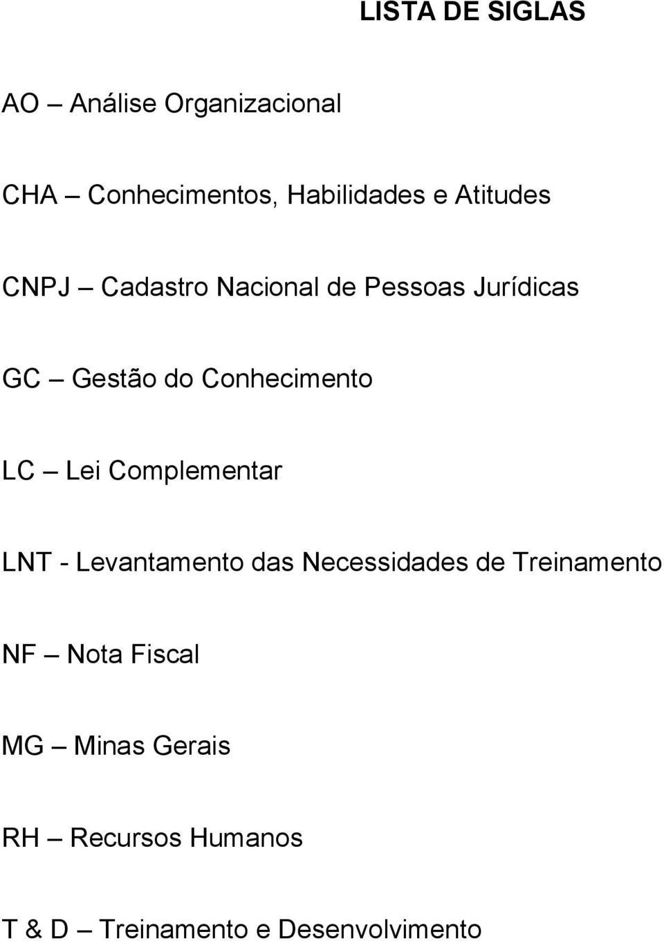 Conhecimento LC Lei Complementar LNT - Levantamento das Necessidades de