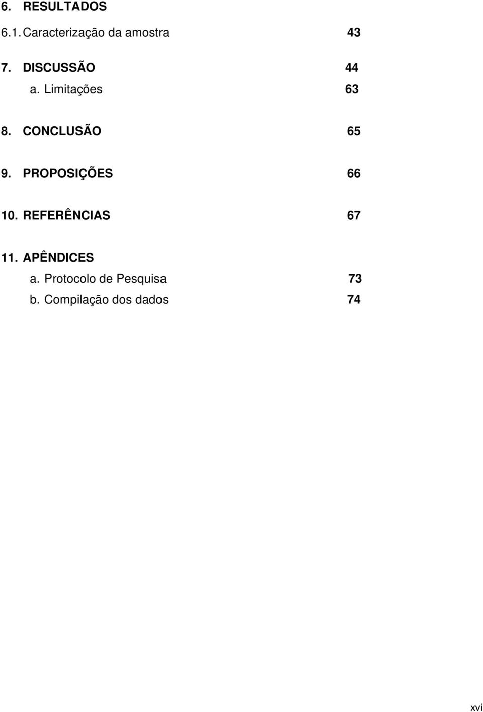 PROPOSIÇÕES 66 10. REFERÊNCIAS 67 11. APÊNDICES a.