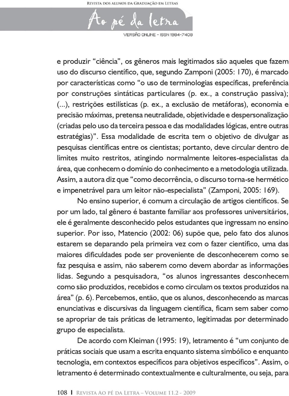 , a construção passiva); (...), restrições estilísticas (p. ex.