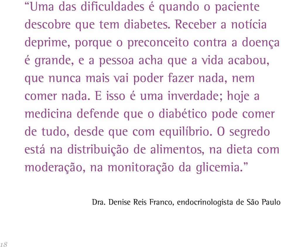 vai poder fazer nada, nem comer nada.