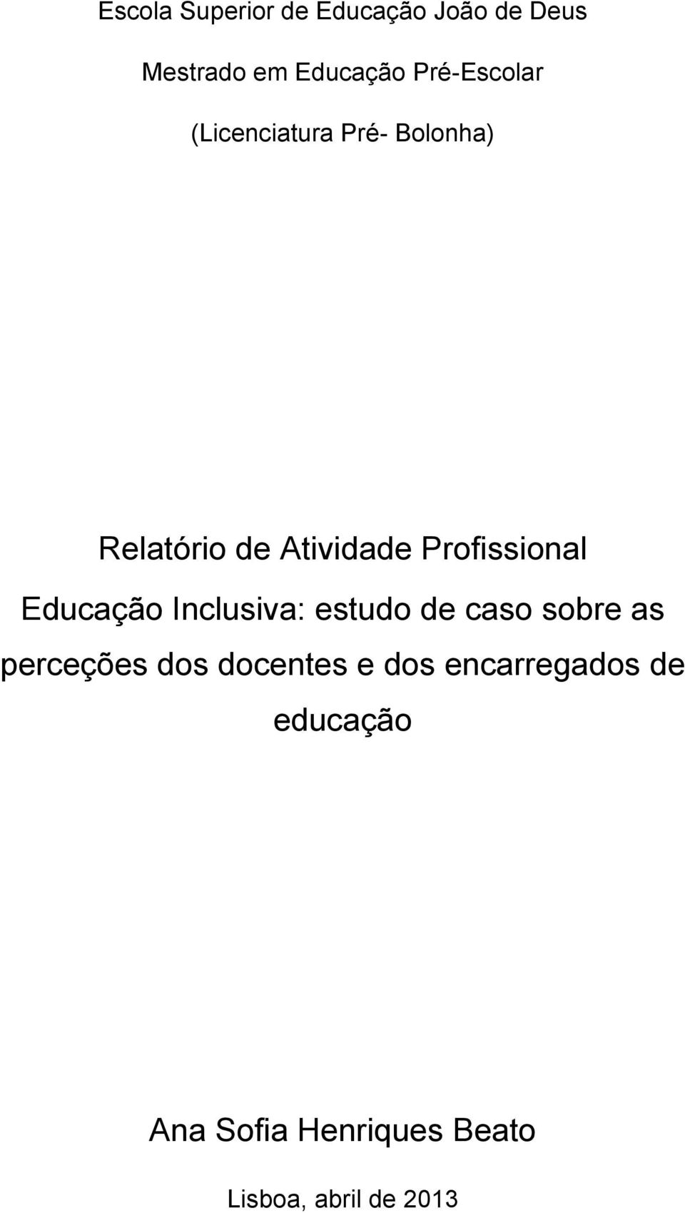 Profissional Educação Inclusiva: estudo de caso sobre as perceções dos