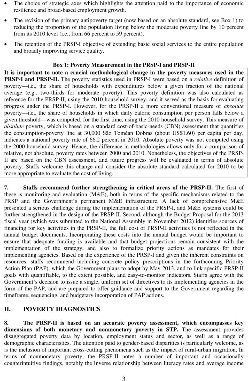 its 2010 level (i.e., from 66 percent to 59 percent). The retention of the PRSP-I objective of extending basic social services to the entire population and broadly improving service quality.