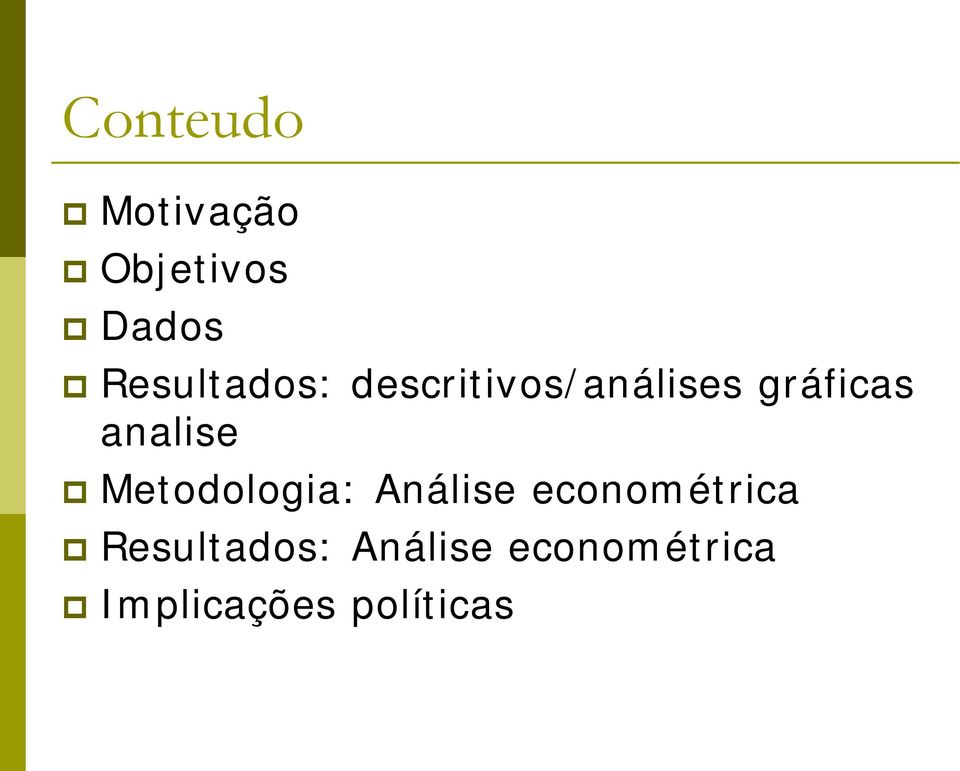 analise Metodologia: Análise econométrica