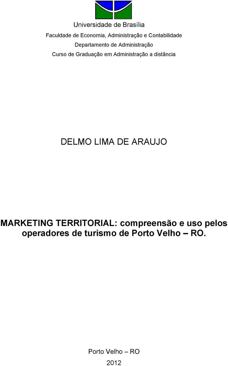 Administração a distância DELMO LIMA DE ARAUJO MARKETING TERRITORIAL: