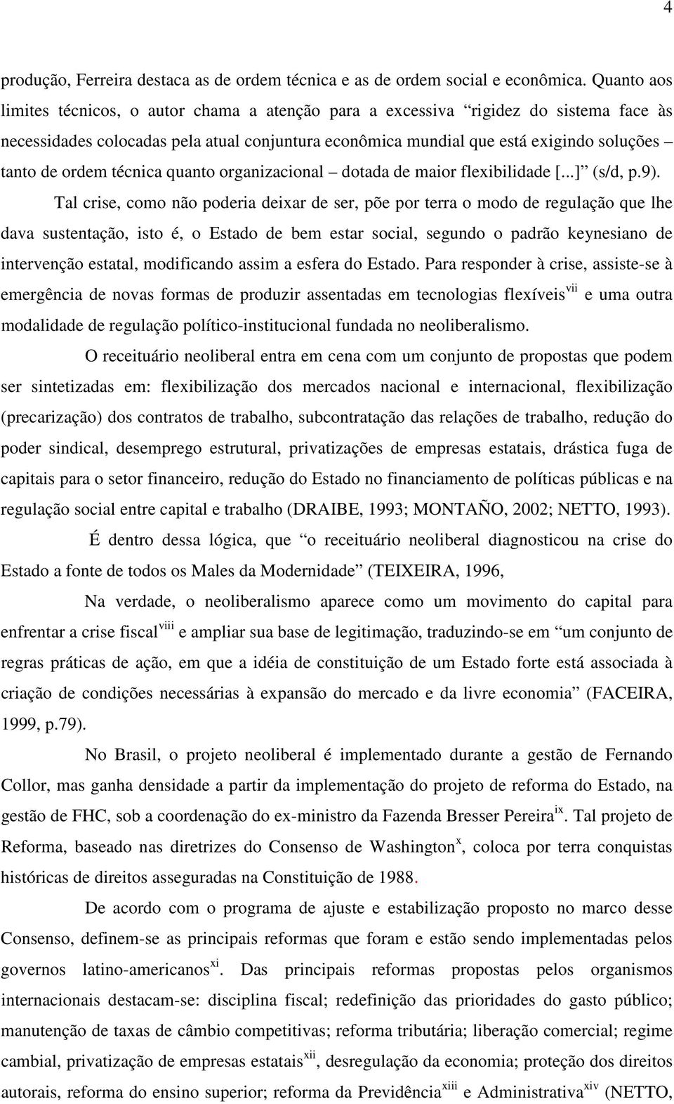 ordem técnica quanto organizacional dotada de maior flexibilidade [...] (s/d, p.9).