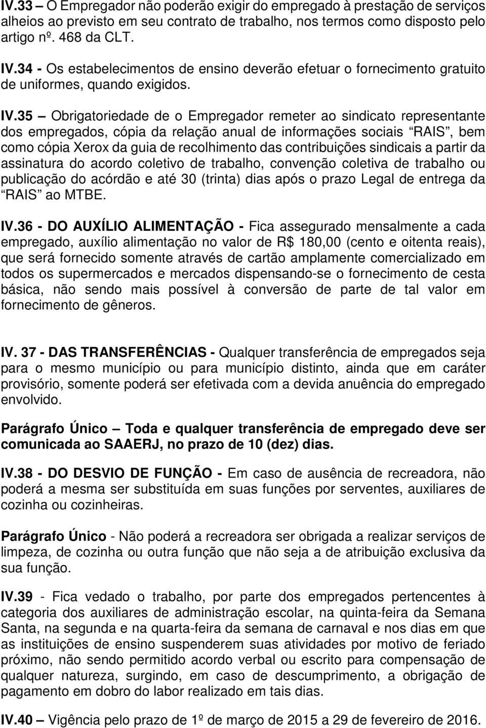 35 Obrigatoriedade de o Empregador remeter ao sindicato representante dos empregados, cópia da relação anual de informações sociais RAIS, bem como cópia Xerox da guia de recolhimento das