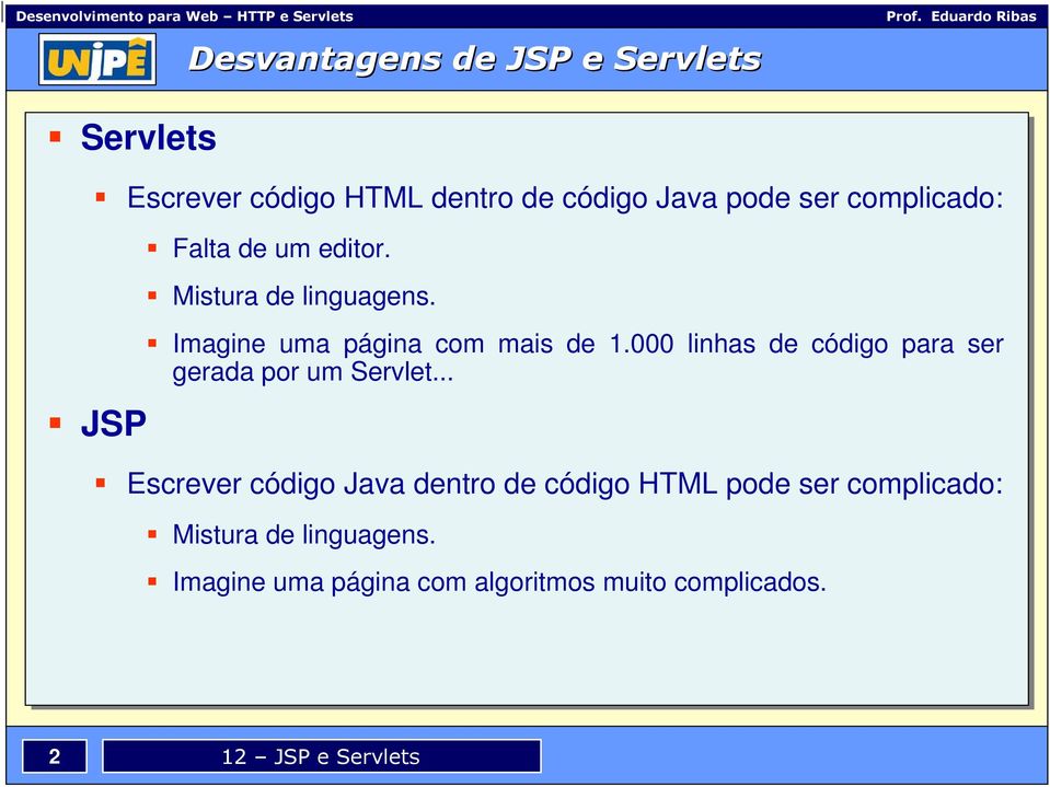 000 linhas de código para ser gerada por um Servlet.