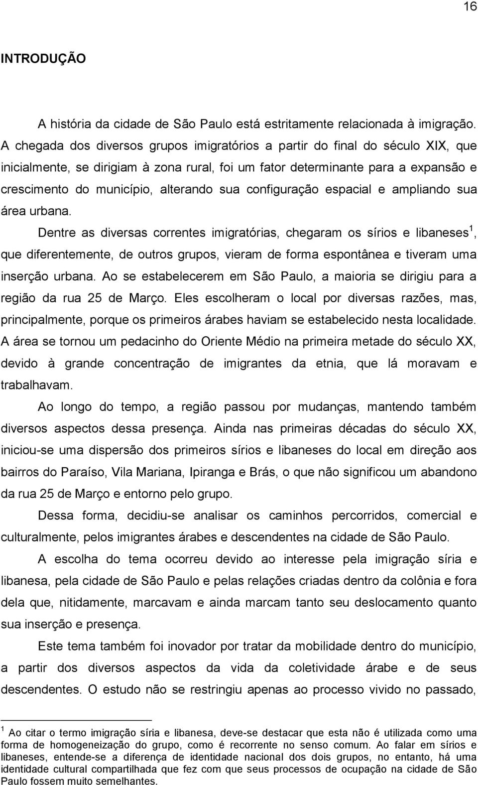 sua configuração espacial e ampliando sua área urbana.