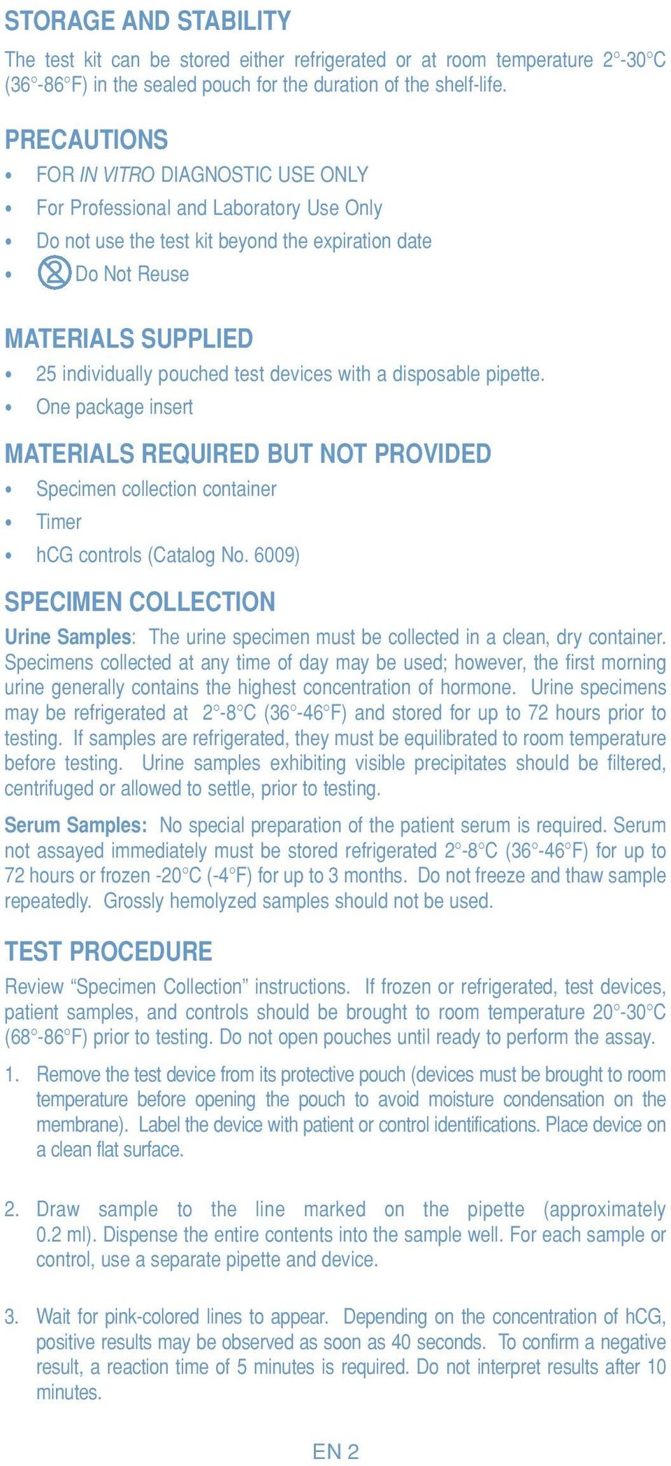 devices with a disposable pipette. One package insert MAERIALS REQUIRED BU NO PROVIDED Specimen collection container imer hg controls (atalog No.