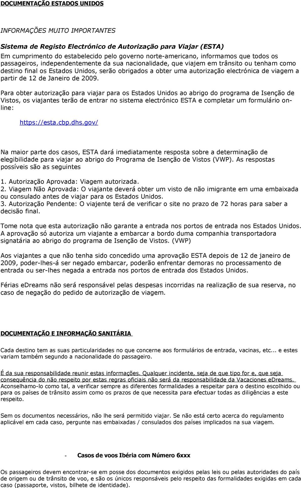 partir de 12 de Janeiro de 2009.