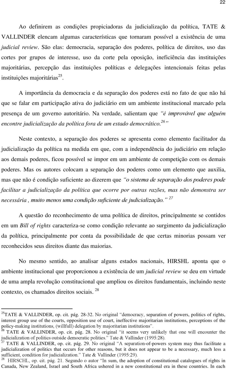 instituições políticas e delegações intencionais feitas pelas instituições majoritárias 25.