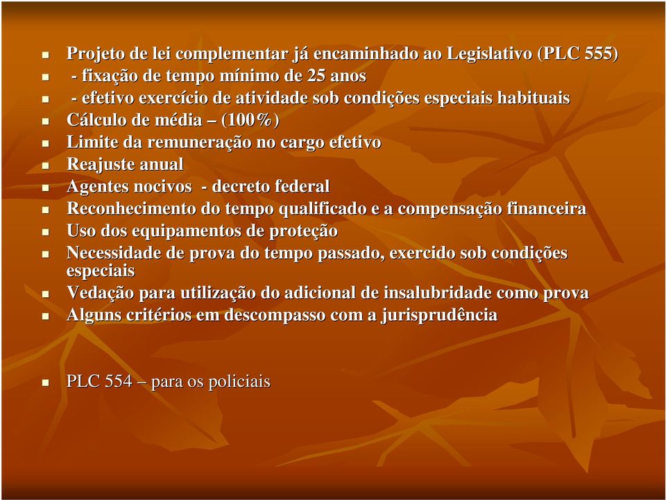 Reconhecimento do tempo qualificado e a compensação financeira Uso dos equipamentos de proteção Necessidade de prova do tempo passado, exercido sob