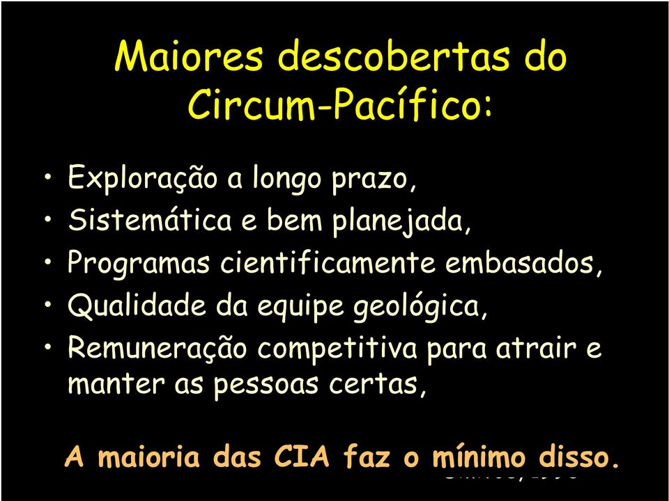 Qualidade da equipe geológica, Remuneração competitiva para atrair e