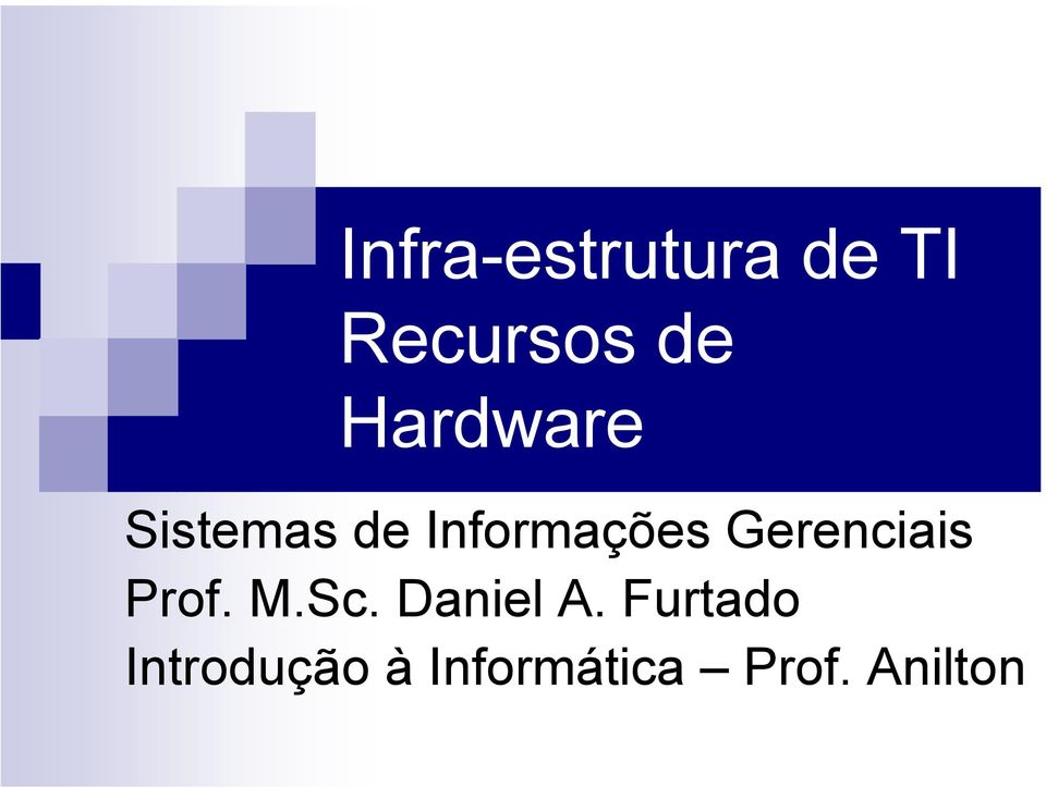 Gerenciais Prof. M.Sc. Daniel A.