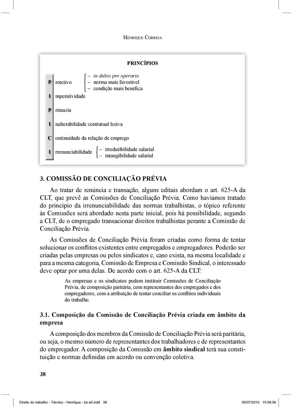 625-A da CLT, que prevê as Comissões de Conciliação Prévia.
