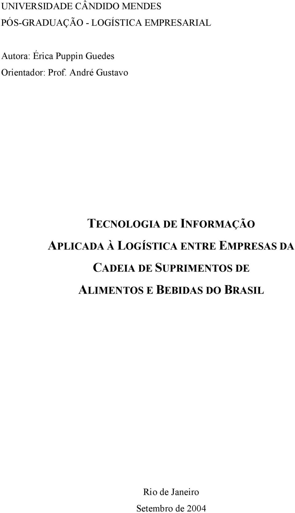 André Gustavo TECNOLOGIA DE INFORMAÇÃO APLICADA À LOGÍSTICA ENTRE