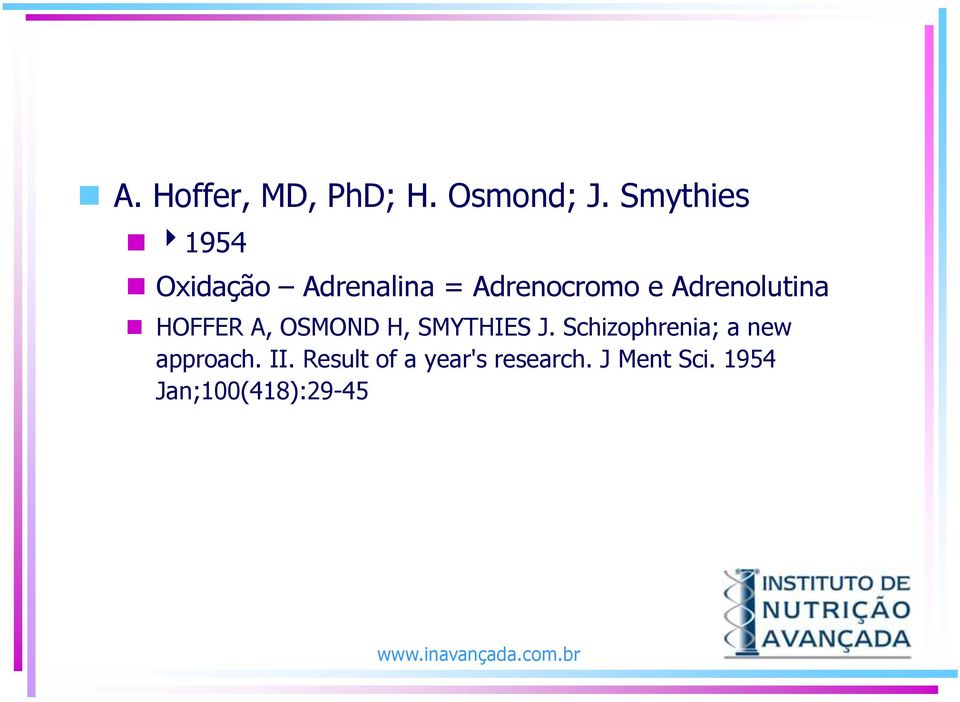 Adrenolutina HOFFER A, OSMOND H, SMYTHIES J.