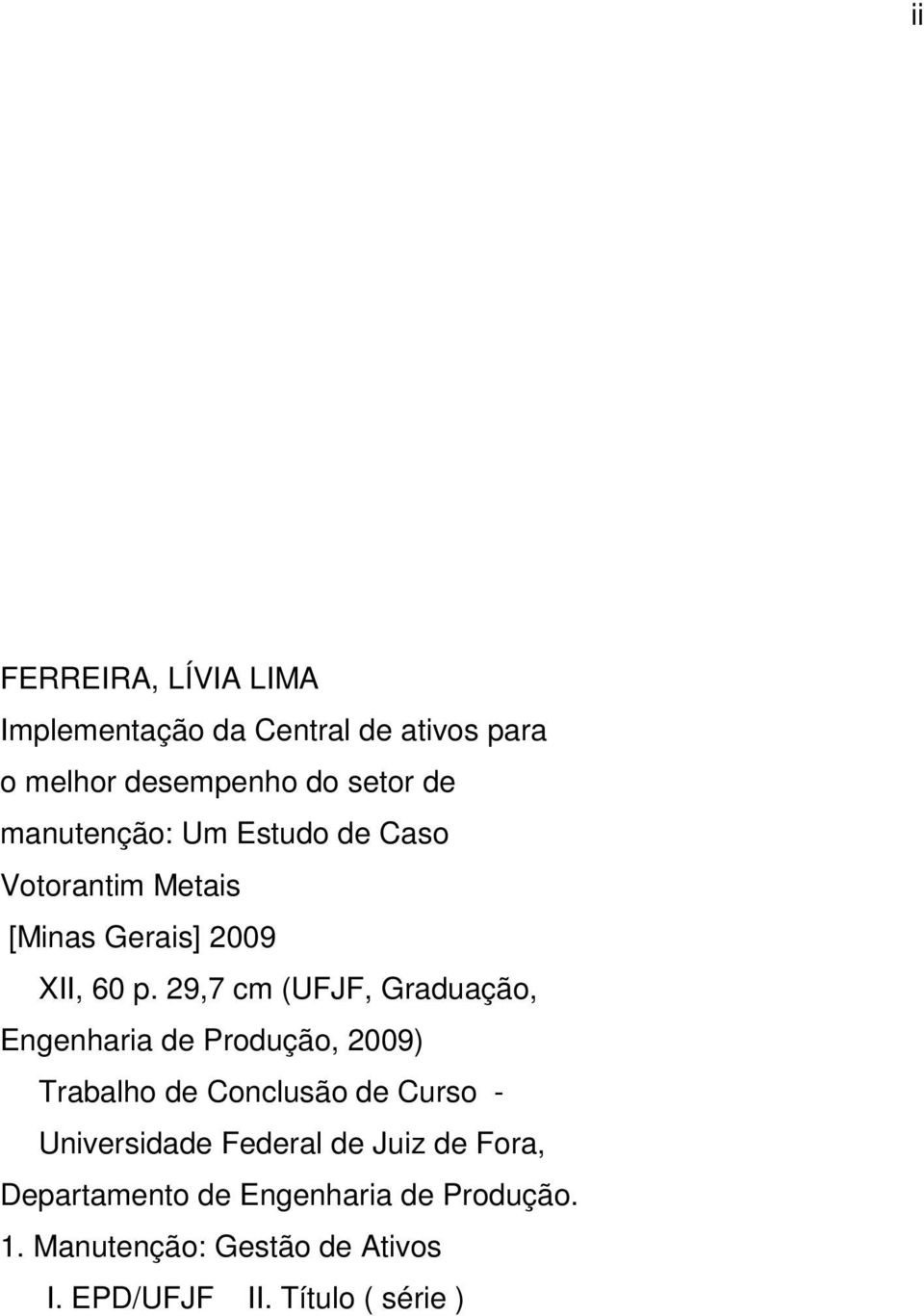 29,7 cm (UFJF, Graduação, Engenharia de Produção, 2009) Trabalho de Conclusão de Curso - Universidade