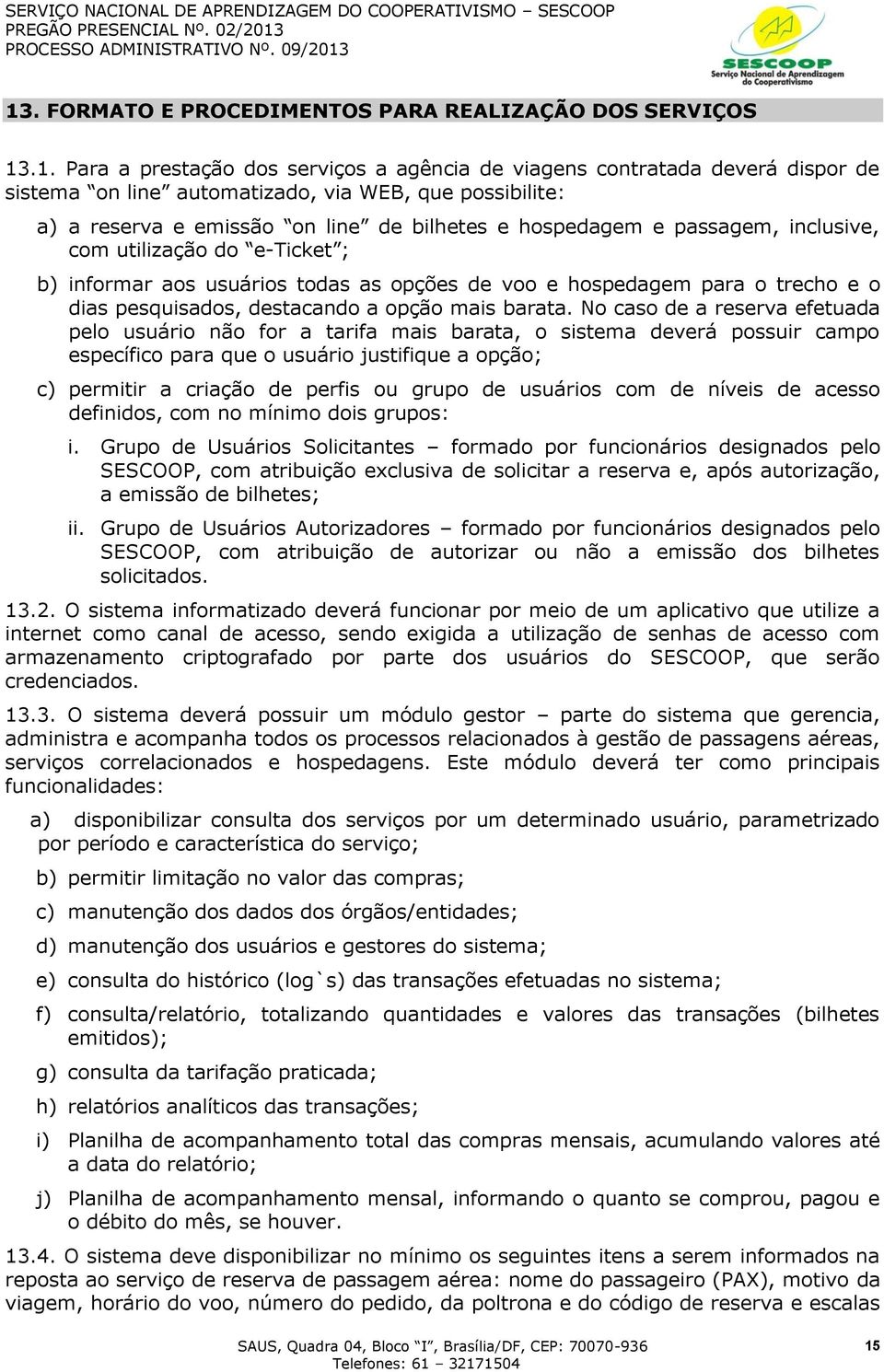 pesquisados, destacando a opção mais barata.