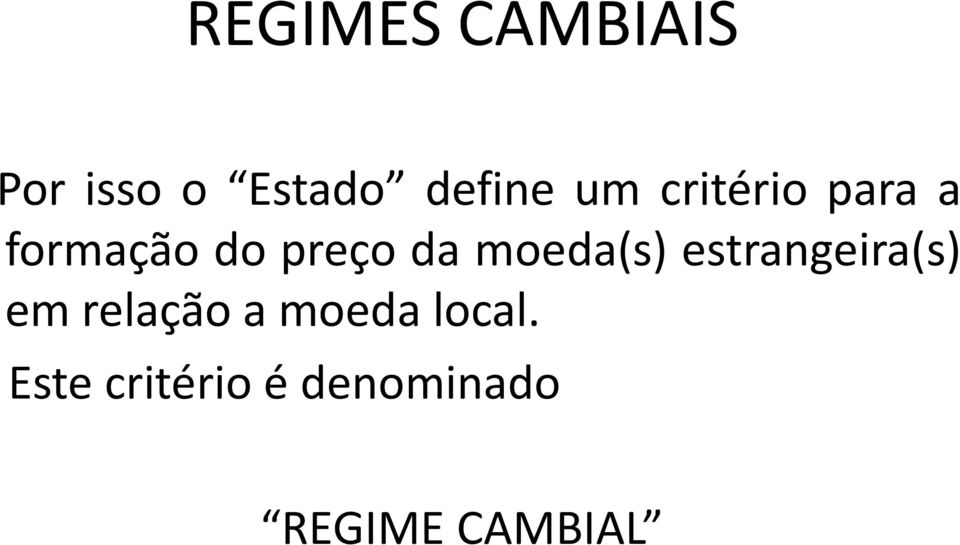 moeda(s) estrangeira(s) em relação a moeda