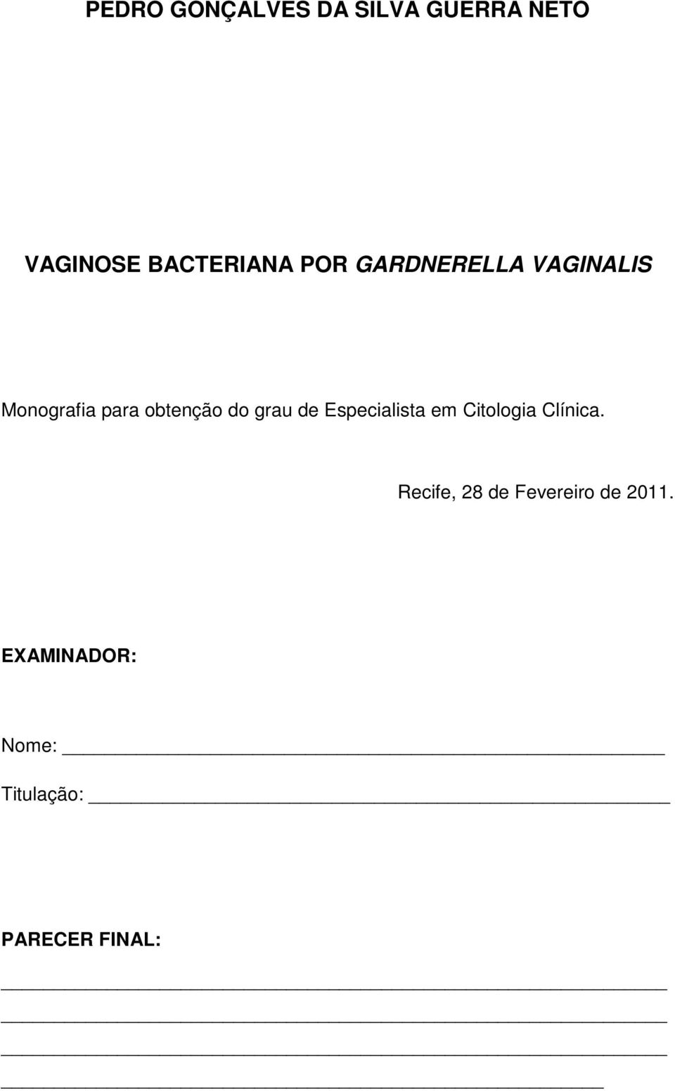 obtenção do grau de Especialista em Citologia Clínica.