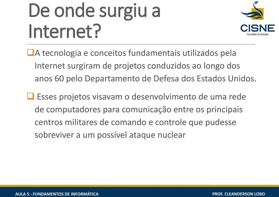 ao longo dos anos 60 pelo Departamento de Defesa dos Estados Unidos.