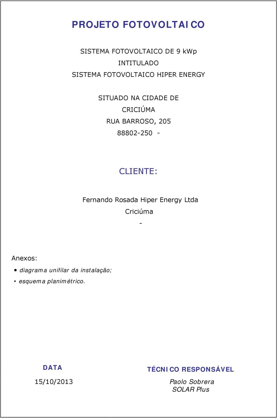 Fernando Rosada Hiper Energy Ltda Criciúma - Anexos: diagrama unifilar da