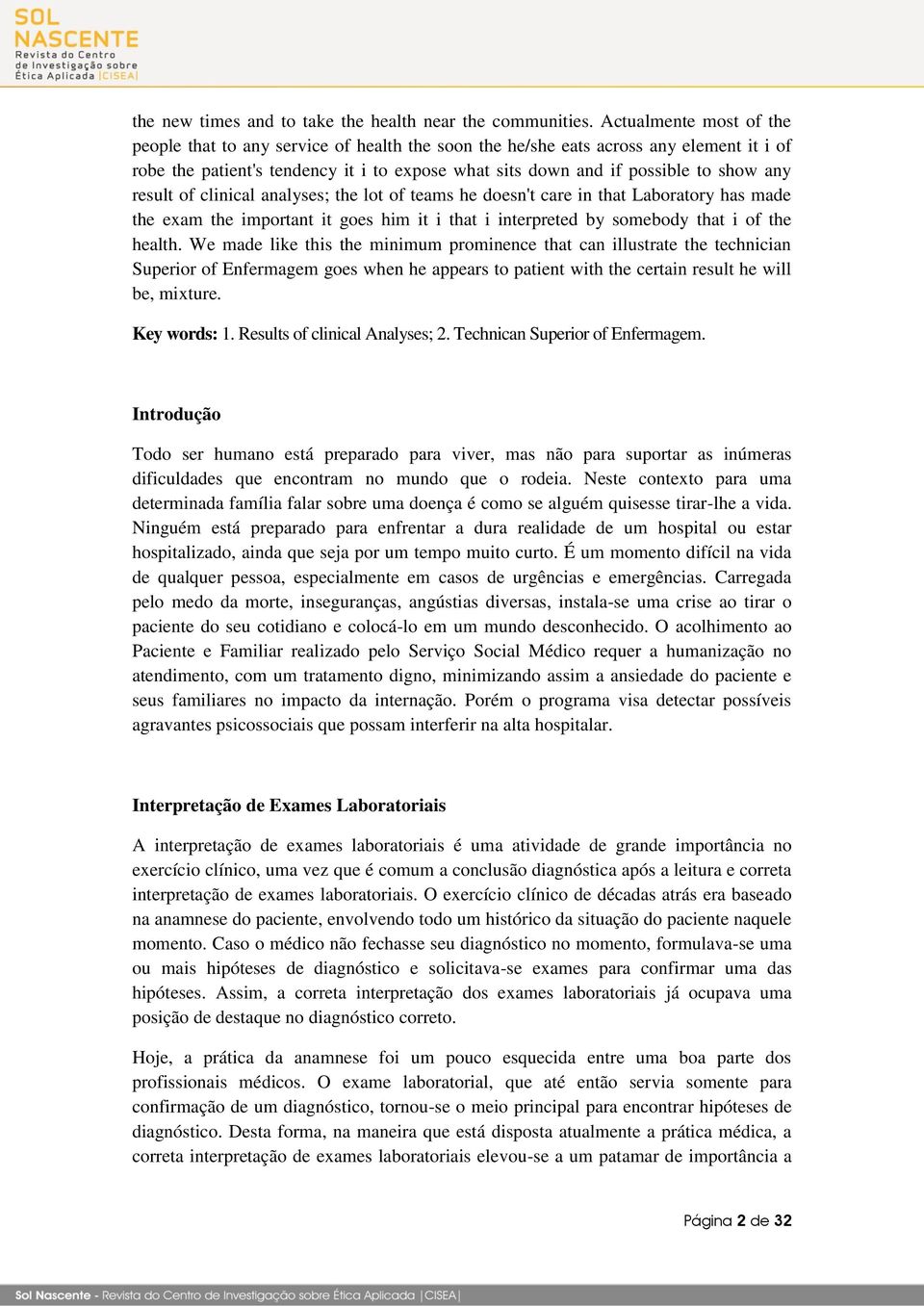 result of clinical analyses; the lot of teams he doesn't care in that Laboratory has made the exam the important it goes him it i that i interpreted by somebody that i of the health.