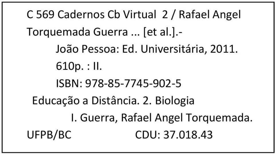 610p. : II. ISBN: 978 85 7745 902 5 Educação a Distância. 2.