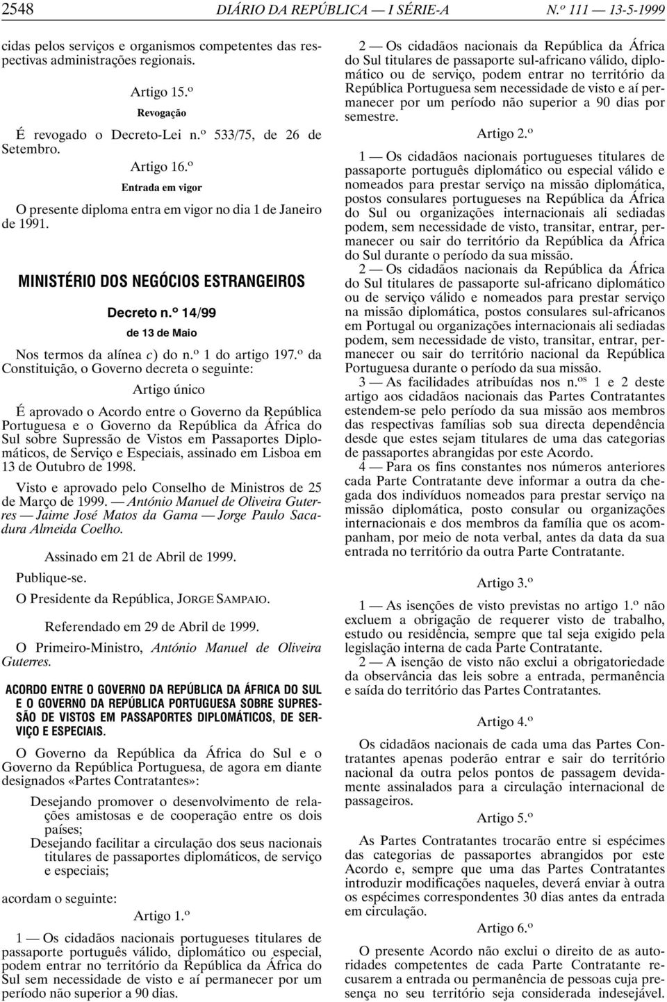 o 14/99 Nos termos da alínea c) don. o 1 do artigo 197.