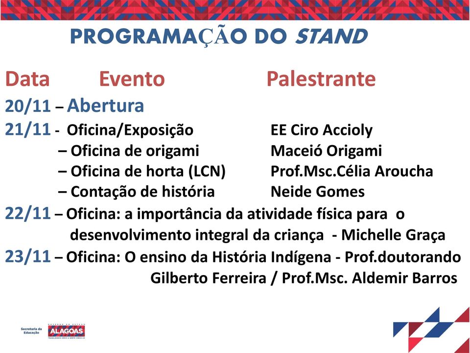 Célia Aroucha Contação de história Neide Gomes 22/11 Oficina: a importância da atividade física para