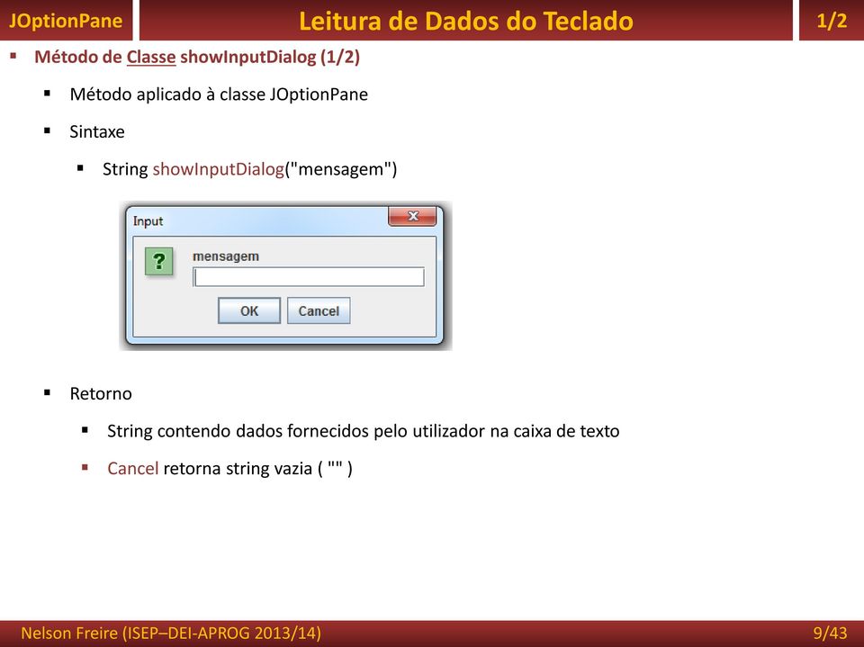 Teclado 1/2 Retorno String contendo dados fornecidos pelo utilizador na caixa