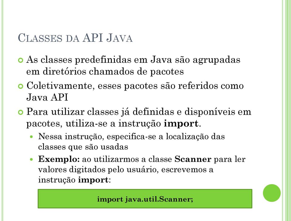 a instrução import.